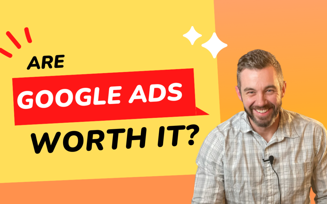 Are Google Ads Worth It?